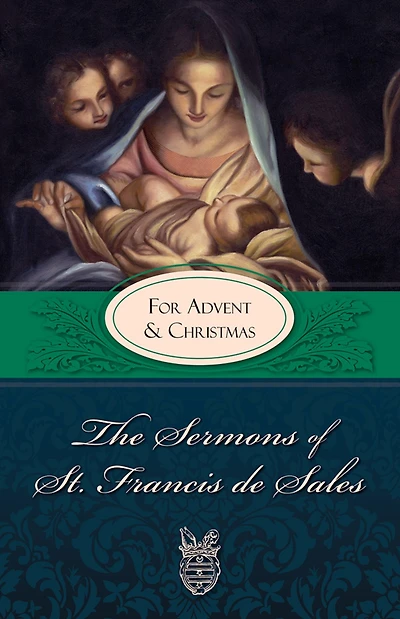 The Sermons of St. Francis de Sales: On Our Lady (Volume II)