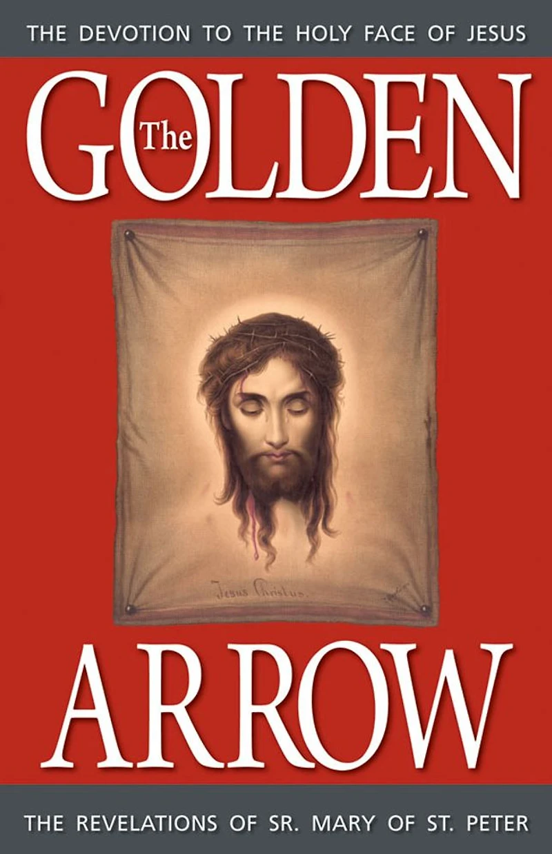 The Golden Arrow: Revelations of Sr. Mary St. Peter