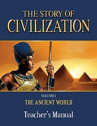 The Story of Civilization Teacher's Manual: VOLUME I - The Ancient World