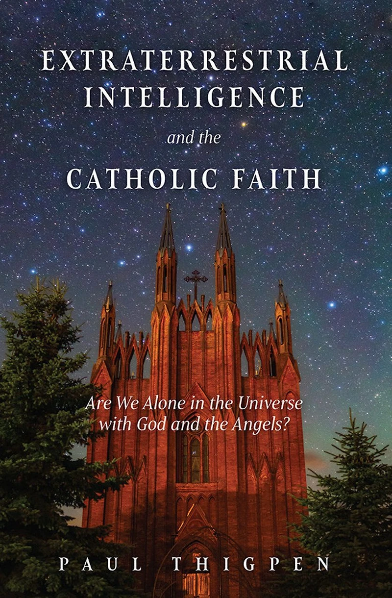 Extraterrestrial Intelligence and the Catholic Faith: Are We Alone Universe with God Angels?