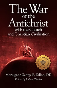 the War of Antichrist with Church and Christian Civilization