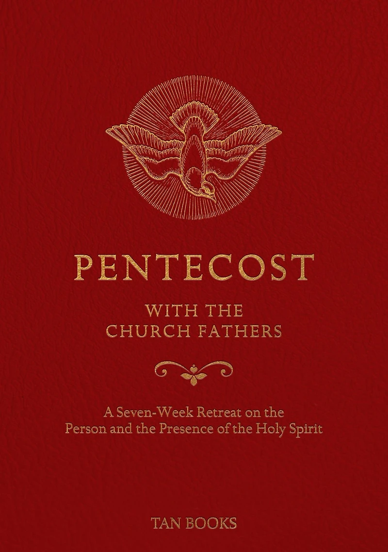 Pentecost with the Church Fathers: A Seven-Week Retreat on Person and Presence of Holy Spirit
