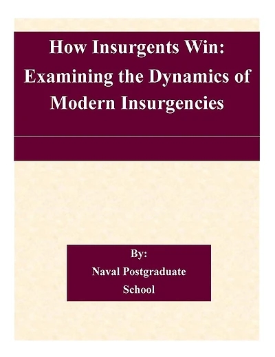 How Insurgents Win: Examining the Dynamics of Modern Insurgencies