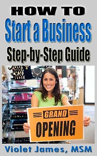 HOW TO Start a Business: Step by Step Guide