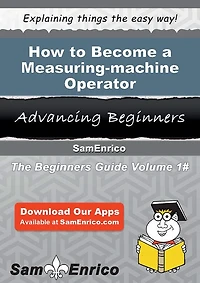 How to Become a Measuring-machine Operator