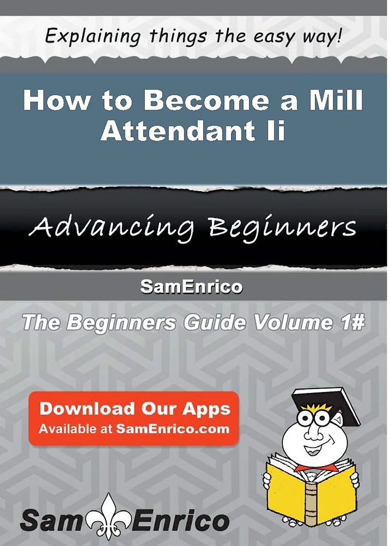 How to Become a Mill Attendant Ii