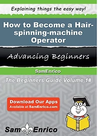 How to Become a Hair-spinning-machine Operator
