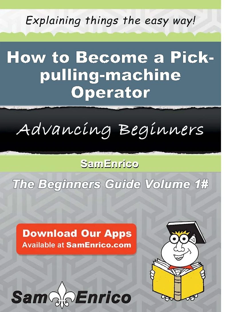 How to Become a Pick-pulling-machine Operator
