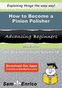 How to Become a Pinion Polisher