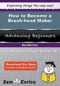 How to Become a Brush-head Maker