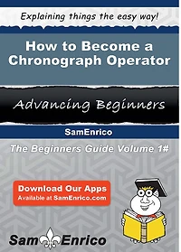 How to Become a Chronograph Operator