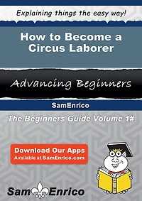 How to Become a Circus Laborer