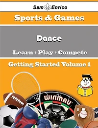 A Beginners Guide to Dance (Volume 1)