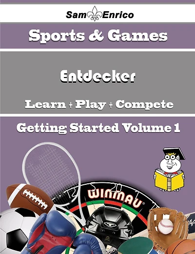 A Beginners Guide to Entdecker (Volume 1)