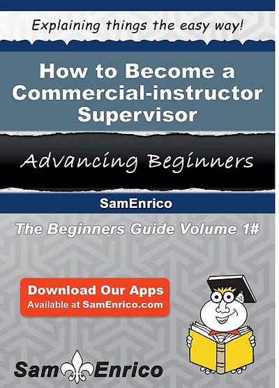 How to Become a Commercial-instructor Supervisor