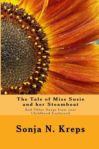 The Tale of Miss Susie and her Steamboat: And Other Songs from your Childhood Explained