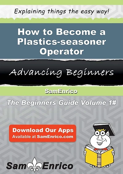 How to Become a Plastics-seasoner Operator