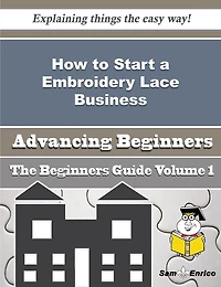 How to Start a Embroidery Lace Business (Beginners Guide)