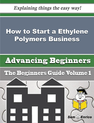 How to Start a Ethylene Polymers Business (Beginners Guide)