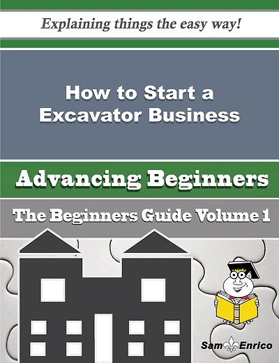 How to Start a Excavator Business (Beginners Guide)