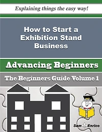 How to Start a Exhibition Stand Business (Beginners Guide)