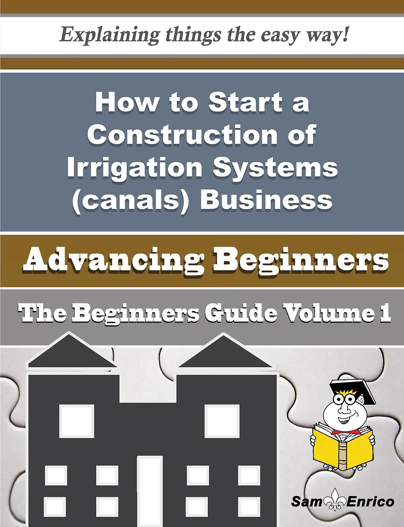 How to Start a Construction of Irrigation Systems (canals) Business (Beginners Guide)
