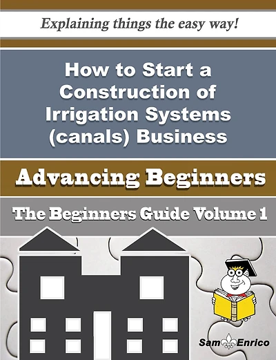 How to Start a Construction of Irrigation Systems (canals) Business (Beginners Guide)
