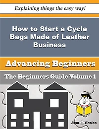 How to Start a Cycle Bags Made of Leather Business (Beginners Guide)