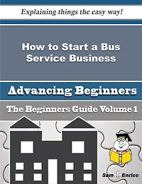 How to Start a Bus Service Business (Beginners Guide)