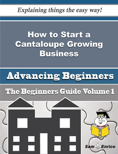 How to Start a Cantaloupe Growing Business (Beginners Guide)