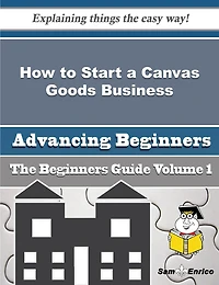 How to Start a Canvas Goods Business (Beginners Guide)