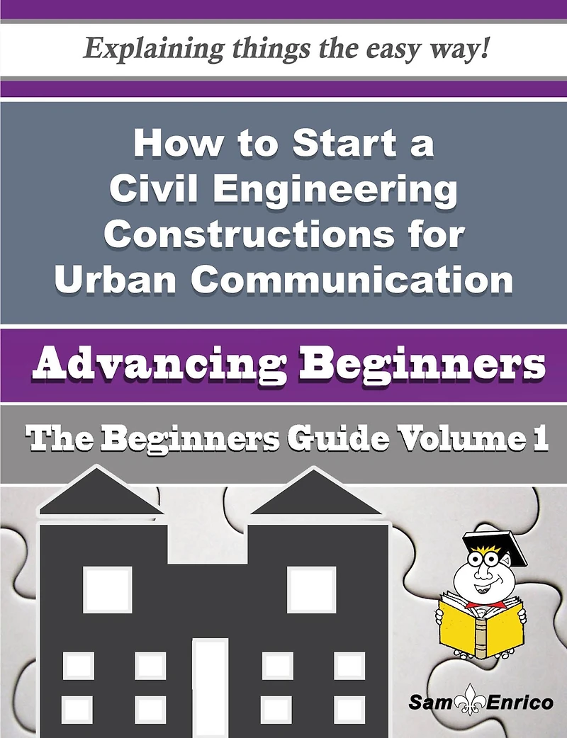 How to Start a Civil Engineering Constructions for Urban Communication Business (Beginners Guide)
