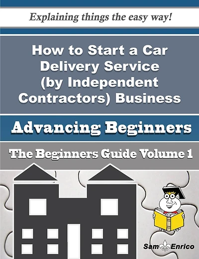 How to Start a Car Delivery Service (by Independent Contractors) Business (Beginners Guide)