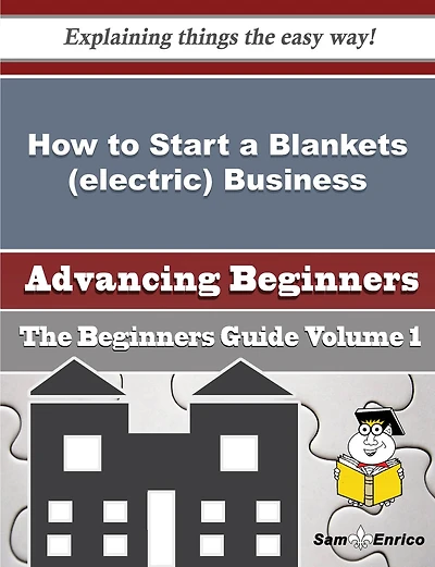 How to Start a Blankets (electric) Business (Beginners Guide)