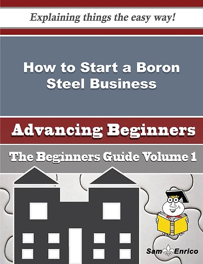 How to Start a Boron Steel Business (Beginners Guide)