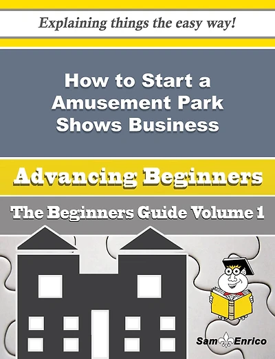 How to Start a Amusement Park Shows, Theme Exhibits and Picnic Grounds Business (Beginners Guide)