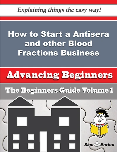 How to Start a Antisera and other Blood Fractions Business (Beginners Guide)