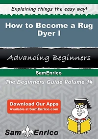 How to Become a Rug Dyer I