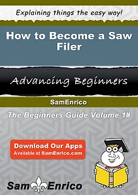 How to Become a Saw Filer