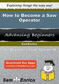 How to Become a Saw Operator
