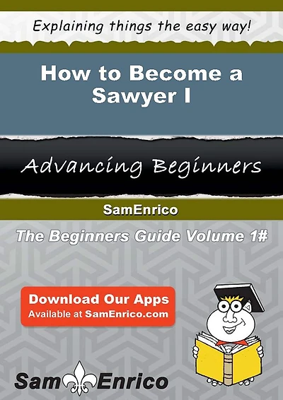 How to Become a Sawyer I