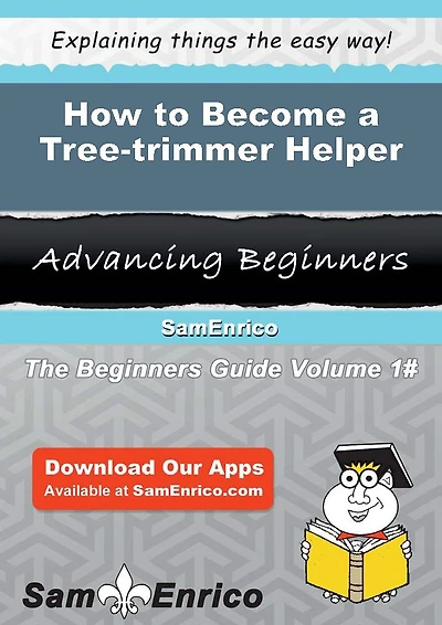 How to Become a Tree-trimmer Helper