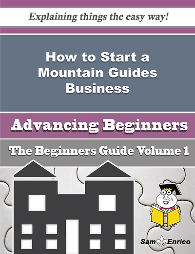 How to Start a Mountain Guides Business (Beginners Guide)