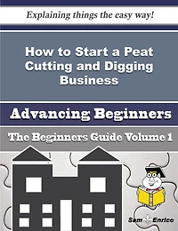How to Start a Peat Cutting and Digging Business (Beginners Guide)