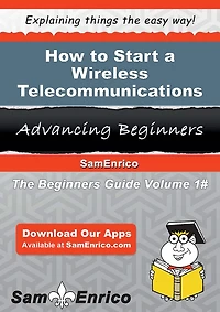 How to Start a Wireless Telecommunications Carriers (except Satellite) Business