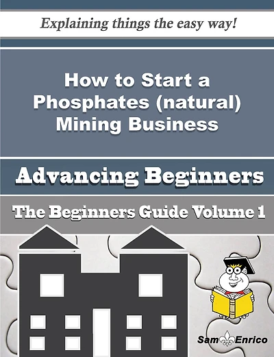 How to Start a Phosphates (natural) Mining Business (Beginners Guide)