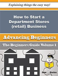 How to Start a Department Stores (retail) Business (Beginners Guide)