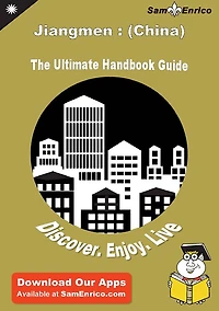 Ultimate Handbook Guide to Jiangmen : (China) Travel Guide