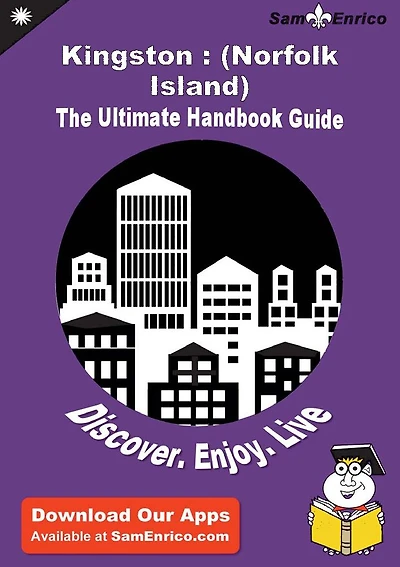 Ultimate Handbook Guide to Kingston : (Norfolk Island) Travel Guide