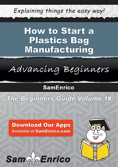 How to Start a Plastics Bag Manufacturing Business